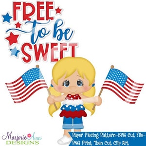 SVG-bestanden knippen Paper Piecing PNG-illustraties Free To Be Sweet Amerikaanse vlag Instant Download Print en knip Scrapbook Element gestanst Amerika Svg