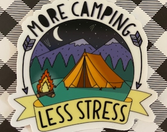 More Camping, Less Stress | Die Cut Sticker | Laptop Decal | Water Bottle | Decal | Vinyl | Water Proof | Wholesale