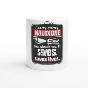 I Carry Naloxone White 11oz Ceramic Mug
