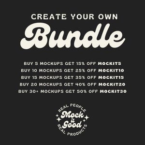 May include: Black background with white text that reads "CREATE YOUR OWN Bundle." Below, text offers discounts on mockups: Buy 5 get 15% off, buy 10 get 25% off, buy 15 get 35% off, buy 20 get 40% off, and buy 30+ get 50% off.
