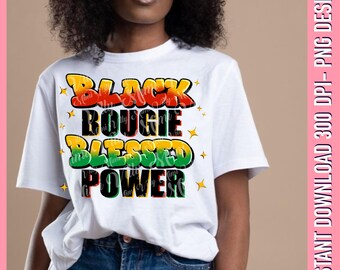 May include: A white t-shirt with a graphic design that says "Black Bougie Blessed Power" in colorful, bubble-like letters.