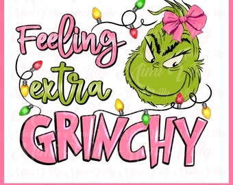 Grinch Christmas PNG, Feeling Extra Grinchy Retro Design (Instant Download)