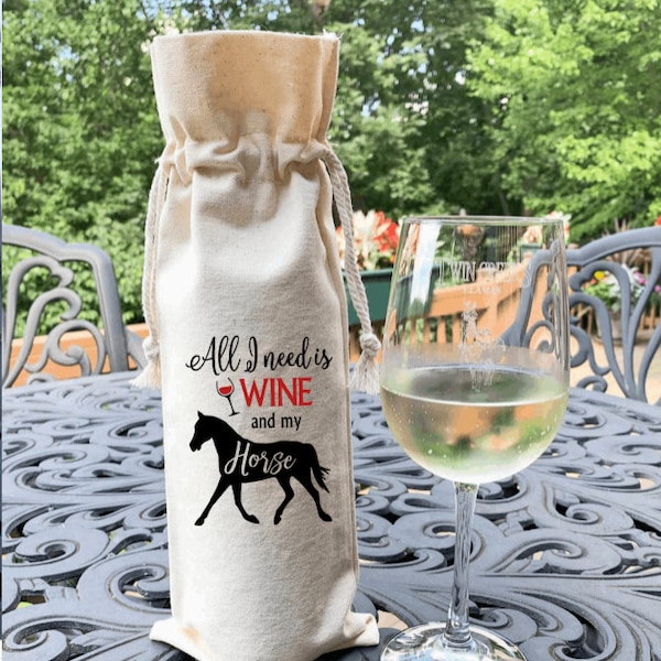 Wine Gift Bag. 100% Cotton Canvas. "All I need is wine and my horse"