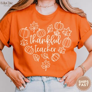Thankful Teacher Shirt, Cute Thanksgiving Teacher Tee, Grateful Teacher Gift, Autumn Classroom Shirt, Teacher Appreciation Shirt