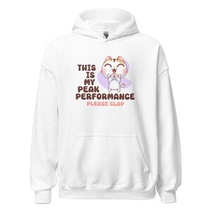 Funny Cat Hoodie – Peak Performance Please Clap – Kawaii Cartoon Sweatshirt