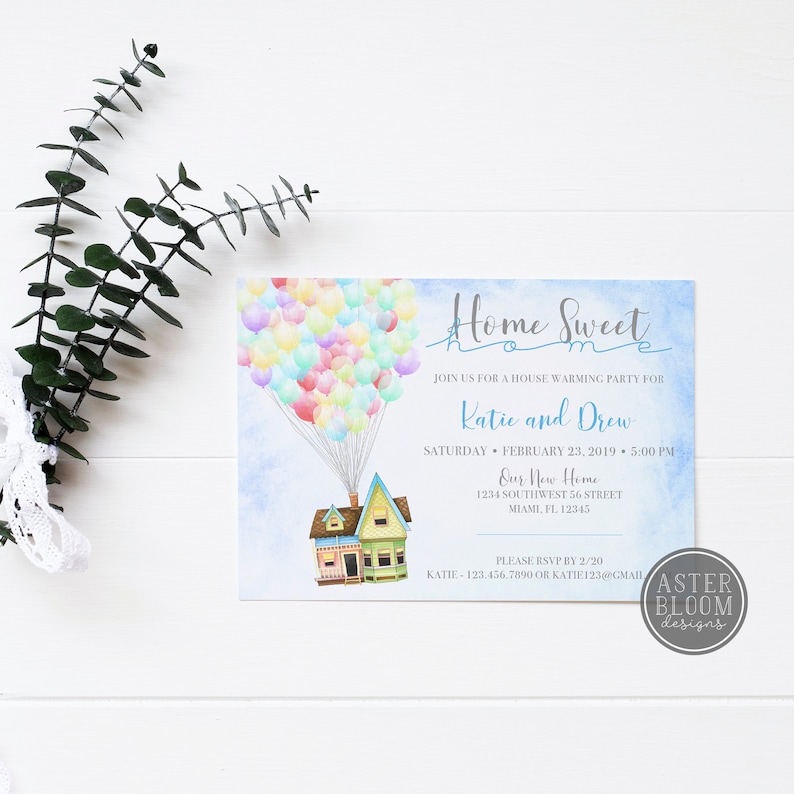 May include: A housewarming party invitation with a cartoon illustration of a house with balloons, similar to the movie Up. The invitation reads "Home Sweet Home" and includes the names "Katie and Drew" and the date "Saturday, February 23, 2019".