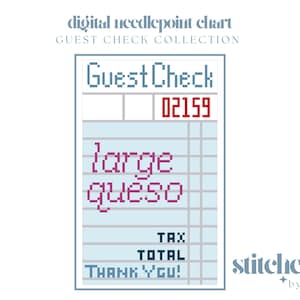 May include: Digital needlepoint chart with a guest check design. The check shows the text "Guest Check," a red number "02159," and the words "large queso." The bottom of the check reads "TAX," "TOTAL," and "THANK YOU!"