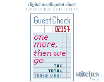 Guest Check - One More, Then We Go - Digital Needlepoint Chart