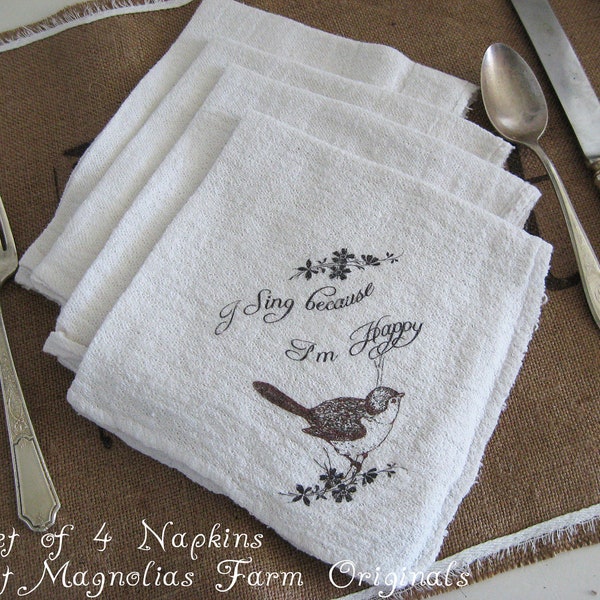 Farmhouse Napkins Set of 4 "I Sing Because I'm Happy"  Bird - Perfect for BBQ's.. Parties.. Weddings .. and Everyday Use