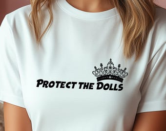 Protect the Dolls Shirt – LGBTQ Pride T-Shirt, Trans Rights Graphic Tee, Sweatshirt, Feminist Trans Ally Gift, Queer Inclusive Apparel