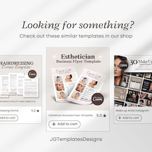 May include: A digital display showing three template options: Hairdressing Forms Template, Esthetician Business Flyer Template, and Make Up Artist Instagram. The text reads Looking for something? Check out these similar templates in our shop and JGTemplatesDesigns.