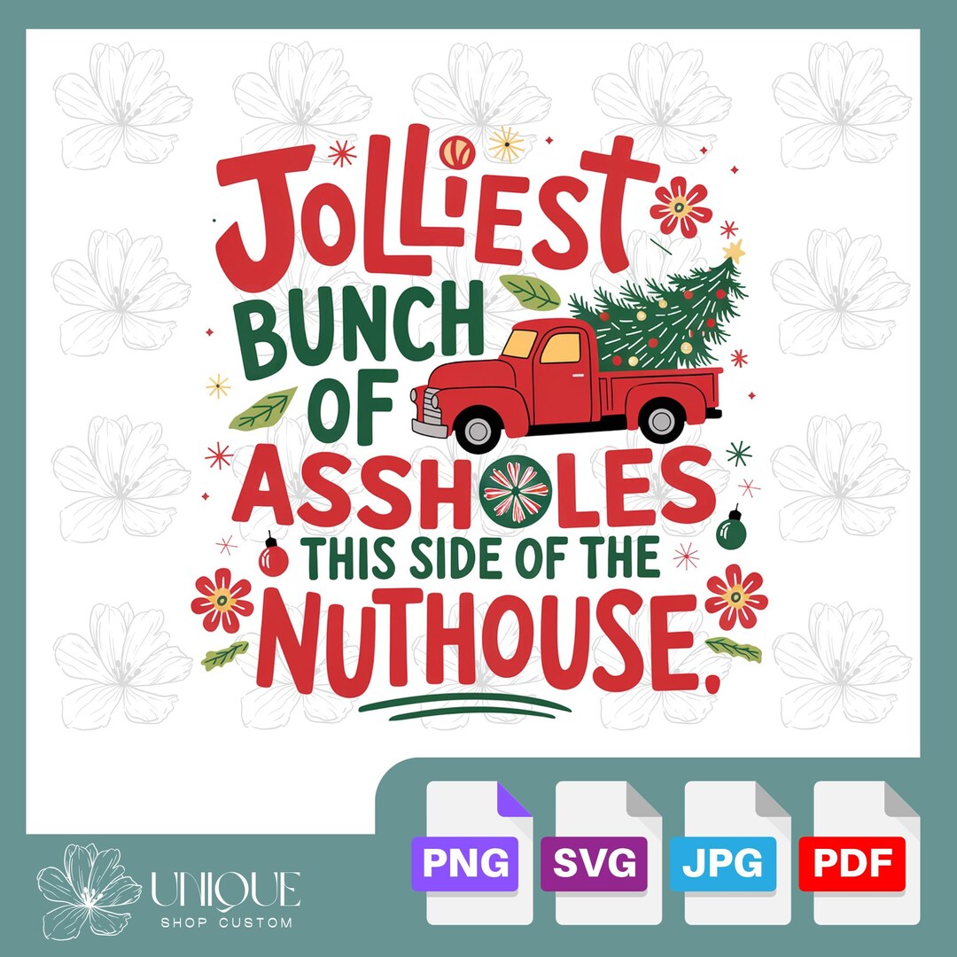 Jolliest Bunch of Assholes in the Nuthouse | Christmas SVG Design ...