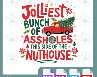 Jolliest Bunch of Assholes in the Nuthouse | Christmas SVG Design | Holiday Digital Cut File | DIY Festive Crafts | Cricut & Silhouette