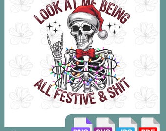 Look At Me Being All Festive and Shit | Christmas Design | Digital Cut File | Christmas Decoration | Cricut Maker | Silhouette Cameo 4 | SVG