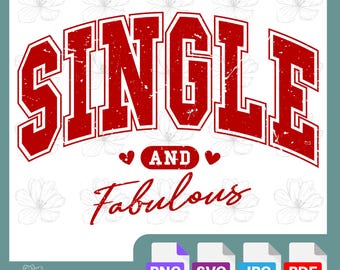 Single and Fabulous | Valentine’s Day SVG Design | Quirky Holiday Cut File| DIY Anti-Valentine Crafts| Cricut & Silhouette| DigitalDownload