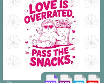 Love Is Overrated, Pass the Snacks | Funny Valentine’s Day SVG Design | Quirky Cut File | DIY Crafts| Cricut & Silhouette | Humorous Lover