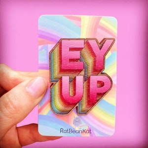 Wooden Ey Up Yorkshire slang badge