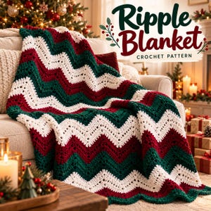 May include: A crochet blanket featuring a repeating chevron ripple pattern in alternating stripes of dark green, deep red, and off-white yarn. The text Ripple Blanket CROCHET PATTERN is printed in the upper right corner in dark green and red.