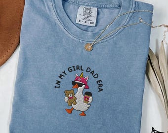Embroidered Girl Dad Goose Tee, In My Girl Era Comfort Colors Shirt
