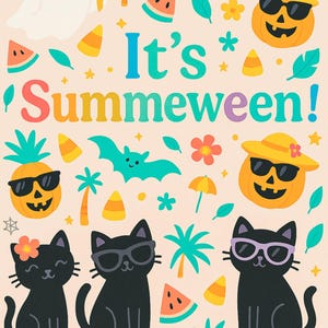May include: A colourful illustration with the text "It's Summeween!" features a ghost, pumpkins, cats, and other summer and Halloween-themed elements. The design includes sunglasses, watermelon slices, and palm trees, all in a playful style.