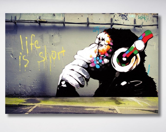 Thinking Monkey, Banksy DJ Monkey, Gorilla Chimp Canvas Wall Art, Banksy Street Art, Trendy Wall Decor, Christmas Gift Banksy- Life is Short