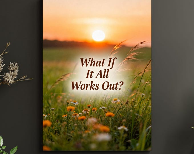 What If It All Works Out Canvas Wall Art – Positive Quote Minimalist Print, Neutral Bedroom Decor