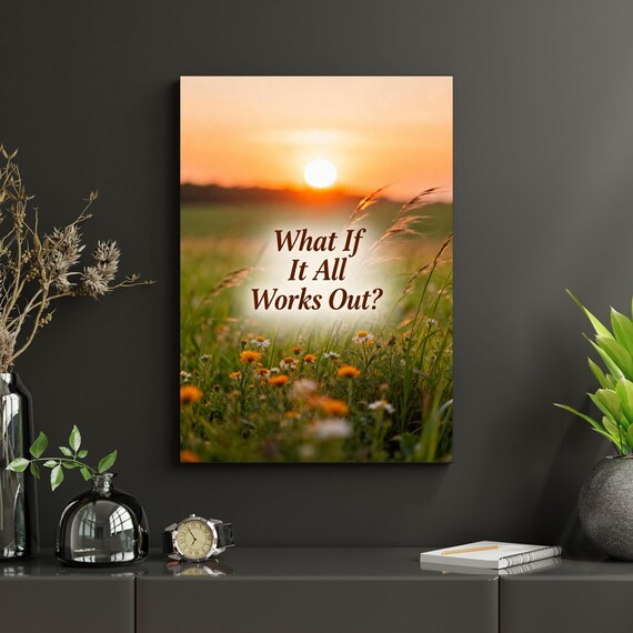 What If It All Works Out Canvas Wall Art – Positive Quote Minimalist Print, Neutral Bedroom Decor