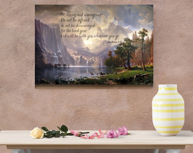 Joshua 1:9 Scripture Canvas Art, Albert Bierstadt Mountain Landscape, Be Strong and Courageous Wall Decor, Christian Fine Art Print