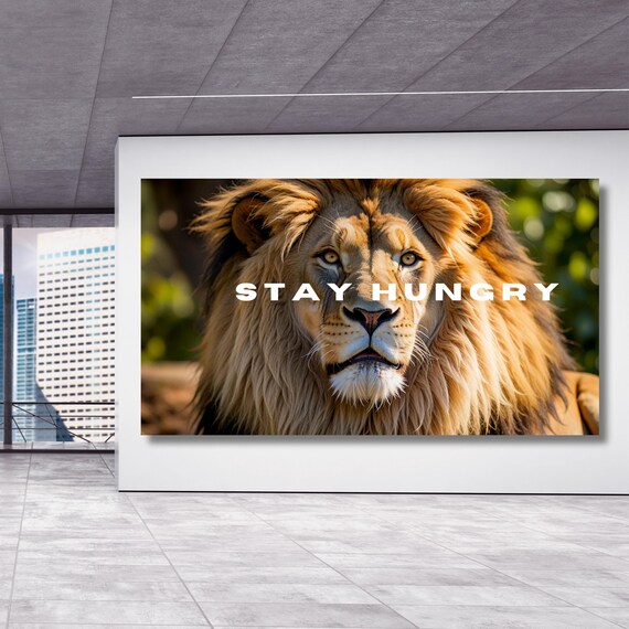 Stay Hungry Canvas Wall Art Lion Motivation Canvas Wall Art For Office Decor Entrepreneur Motivational Quotes Canvas Success gift Quote art