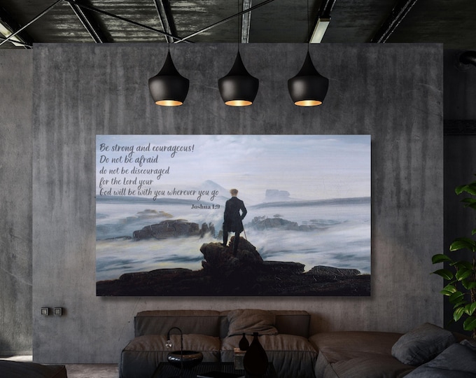 Joshua 1:9 Scripture Canvas, Caspar David Friedrich Wanderer Art, Be Strong and Courageous Bible Verse, Christian Landscape Wall Decor