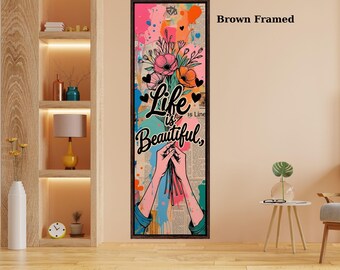 Life Is Beautiful Long Narrow Canvas – Vertical Graffiti Wall Art – Modern Banksy Style Street Art Print for Hallway or Small Wall Spaces