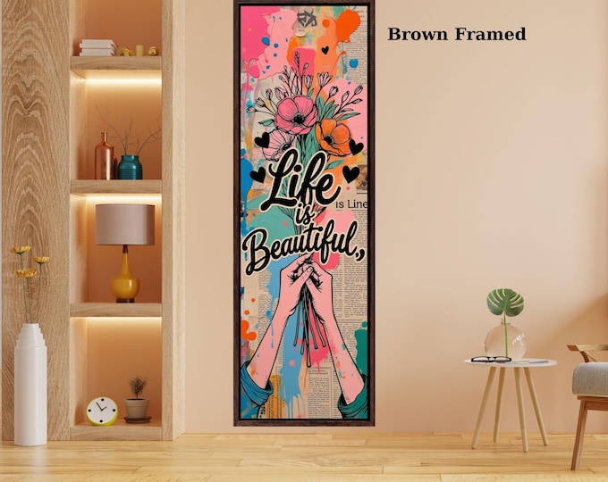 Life Is Beautiful Long Narrow Canvas – Vertical Graffiti Wall Art – Modern Banksy Style Street Art Print for Hallway or Small Wall Spaces