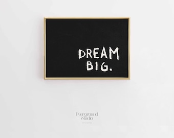 Dream Big Typography Print | Minimalist Wall Art (Digital Download)