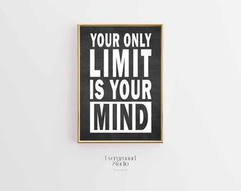 Your Only Limit Is Your Mind Poster | Motivational Wall Art | Mindset Quote Print | Inspirational Office Decor | Instant Digital Download