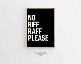 No Riff Raff Please Print | Minimalist Typography Art (Digital Download)