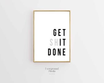 Get Shit Done | Motivational Poster | Typography Print | Wall Print | Minimalist Art Sign | Printable Wall Art | Wall Decor