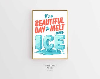 It’s A Beautiful Day to Melt Some ICE | Immigration Rights Poster | Abolish ICE Art | Activist Wall Print | Instant Digital Download