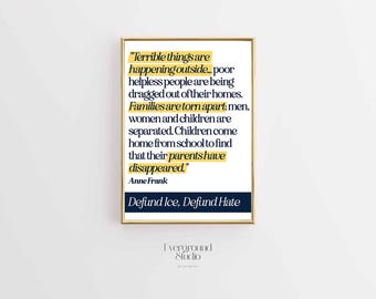 Anne Frank Quote Poster | Defund ICE Defund Hate | Immigration Justice Wall Art | Human Rights Print | Instant Digital Download