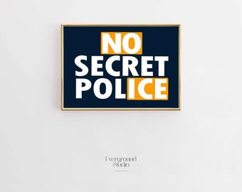 NO SECRET POLICE Poster | Civil Liberties Wall Art | Anti Authoritarian Print | Human Rights Activist Art | Instant Digital Download
