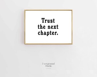 Motivational Typography Print | Trust the Next Chapter (Digital Download)
