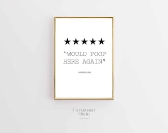 Would poop here again | Typography Print | Bathroom Print | Toilet Print | Bathroom Sign | Printable Wall Art | Wall Decor