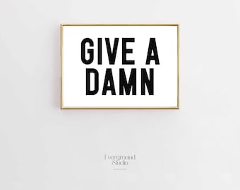 Give A Damn Typography Print | Bold Minimalist Wall Art (Digital Download)