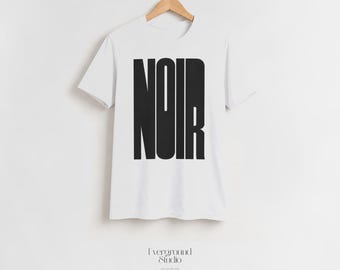 NOIR Shirt | Minimalist French Typography Tee | Black & White Graphic T-Shirt | Gen Z Streetwear | Modern Fashion Tee