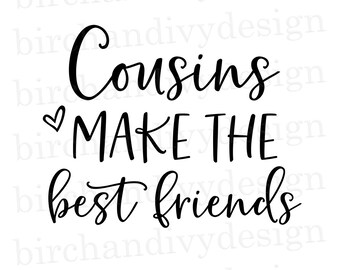 Cousins Make The Best Friends Svg Etsy
