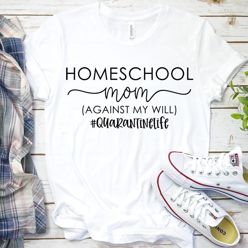 Download Homeschool Mom Against My Will SVG File Quarantine Life ...