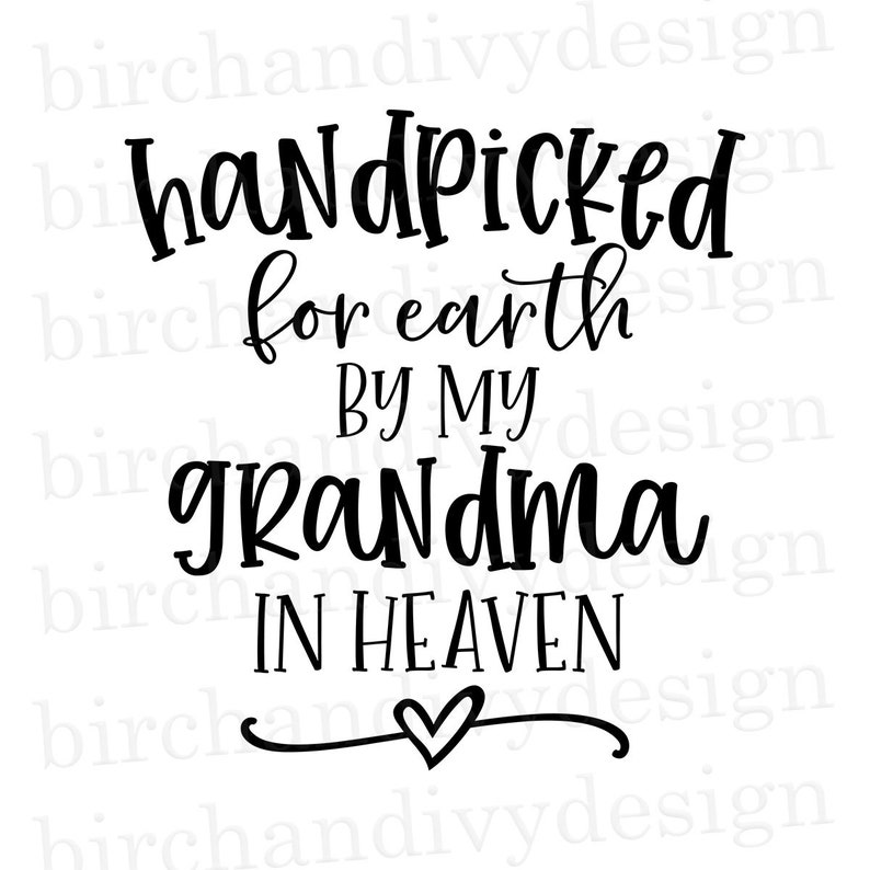 Download Handpicked For Earth By My Grandma In Heaven SVG File Cut ...