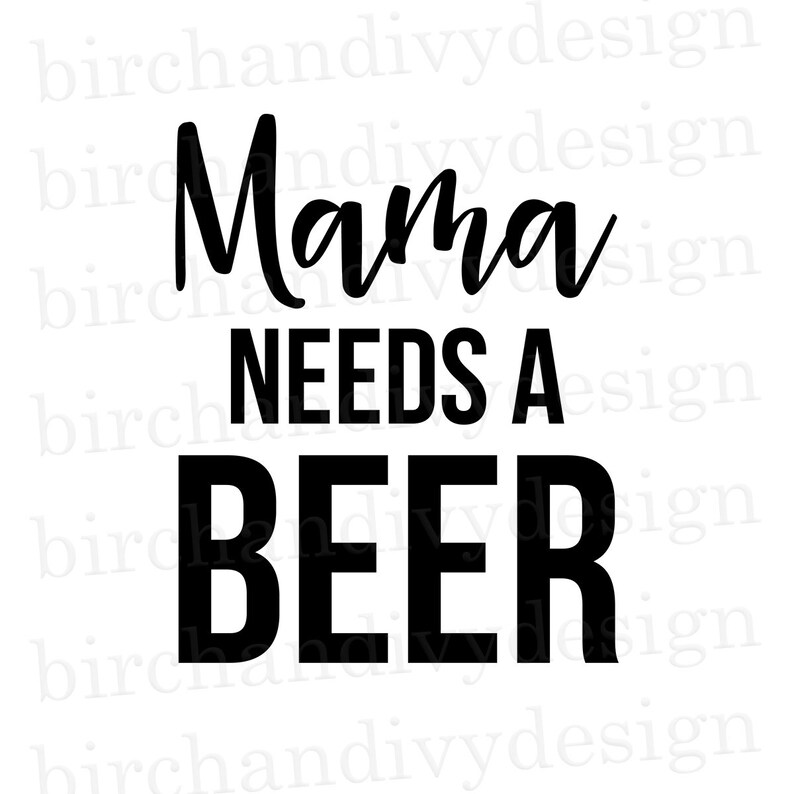 Free Free Mama Needs A Beer Svg Free 38 SVG PNG EPS DXF File