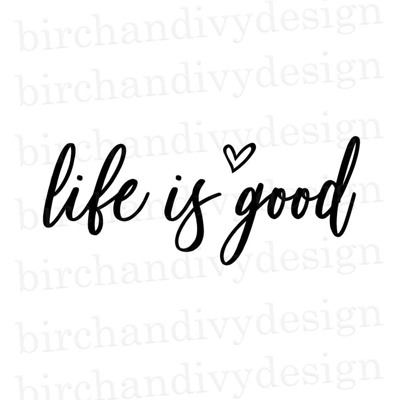 Life Is Good SVG DXF PNG File Instant Download for Cricut Etsy