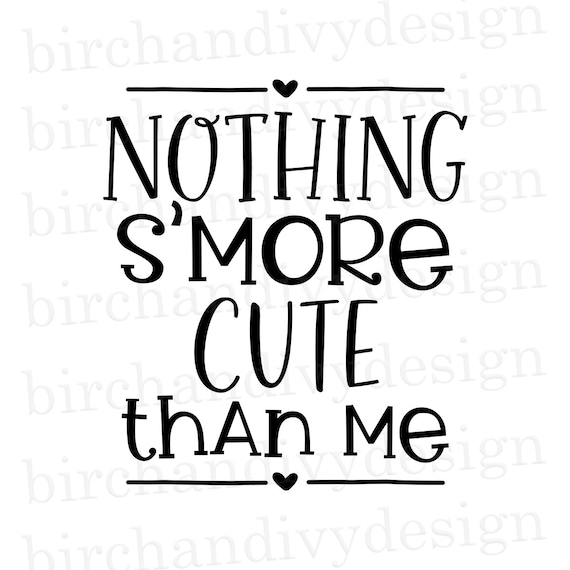 Nothing S More Cute Than Me Svg File Cut File Instant Etsy