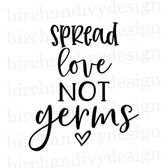 Spread Love Not Germs Svg File Instant Download For Cricut Or Etsy